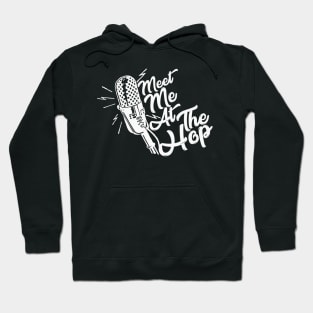 Meet Me At The Hop (I) Hoodie